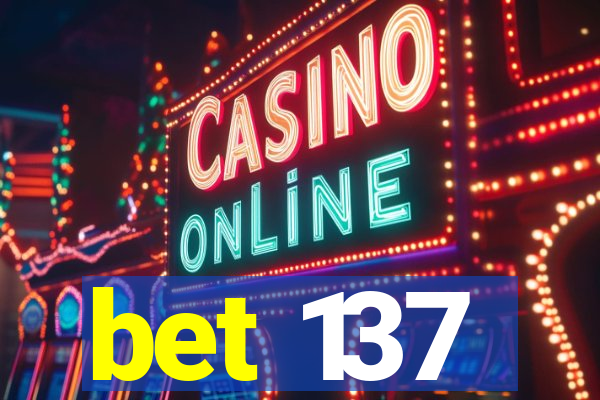 bet 137